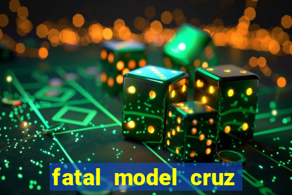 fatal model cruz das almas ba